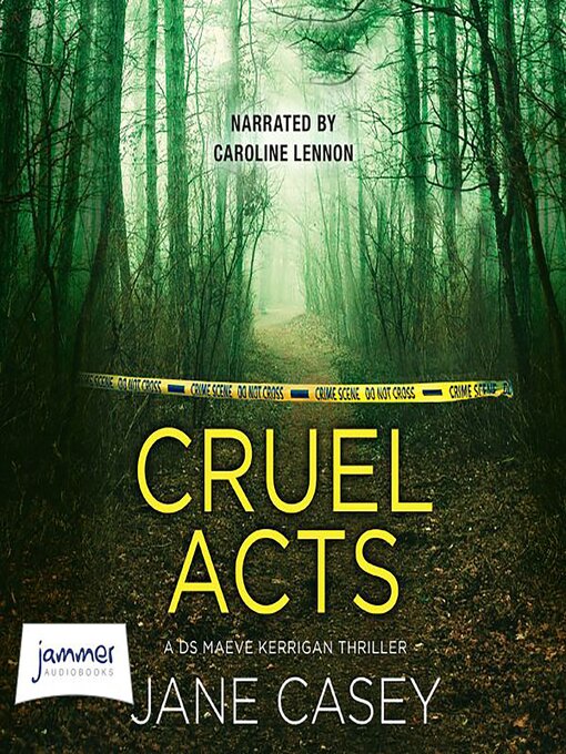 Title details for Cruel Acts by Jane Casey - Available